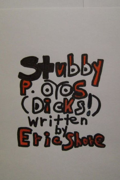 Stubby P. Eyes (Dicks!)