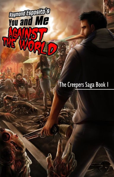 You and Me against the World: The Creepers Saga Book 1