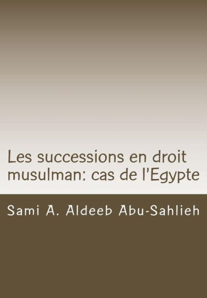 Les successions en droit musulman: cas de l'Egypte: présentation, versets coraniques et dispositions légales
