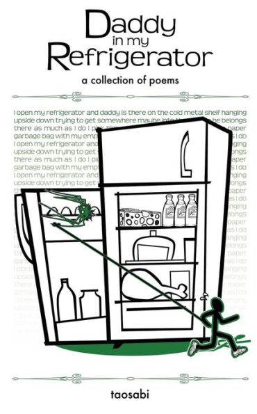 Daddy in my Refrigerator: A collection of poems
