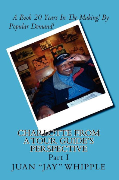 Charlotte From A Tour Guide's Perspective: Part I