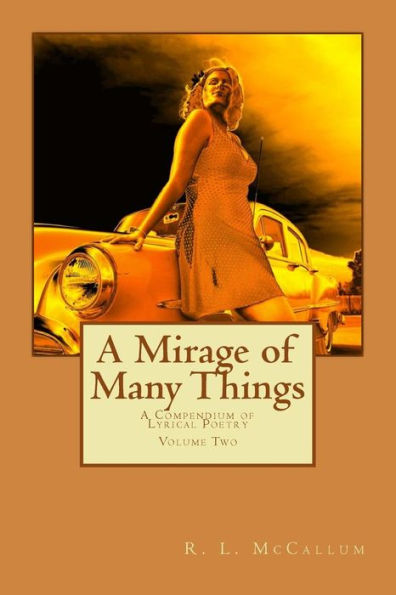 A Mirage of Many Things: A Compendium of Lyrical Poetry