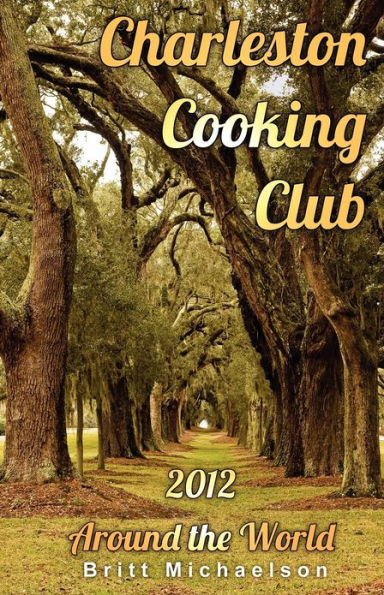 Charleston Cooking Club - 2012: Around the World