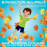 Title: Bénédiction Mélangée: Un livre pour enfants au sujet d'une famille multiraciale, Author: Kyra Kendall