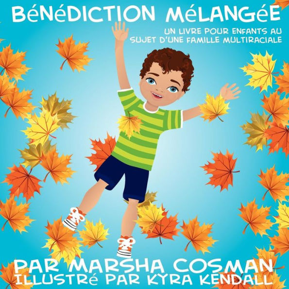 Bénédiction Mélangée: Un livre pour enfants au sujet d'une famille multiraciale
