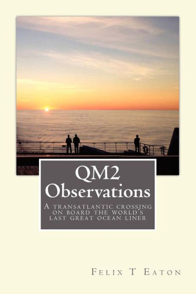 QM2 Observations: A transatlantic crossing on board one of the world's last ocean liners is a great opportunity to observe people and their behaviour.