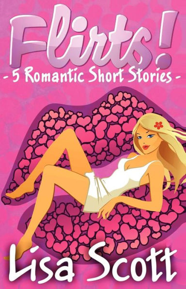 Flirts! 5 Romantic Short Stories