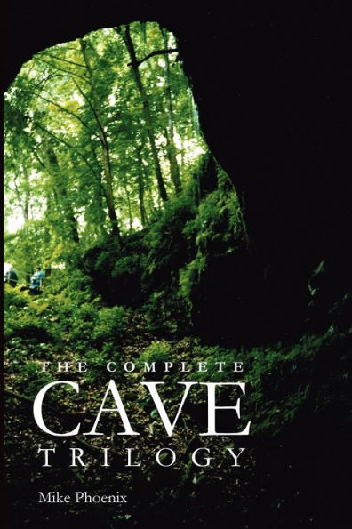 The Complete Cave Trilogy: The Exploration and Exploitation of Mammoth Cave in the 19th Century