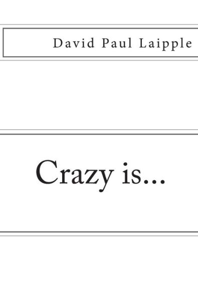 Crazy is...