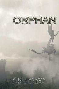 Title: Orphan: The Fæ Prince of Fir Manach, Book 2, Author: K R Flanagan