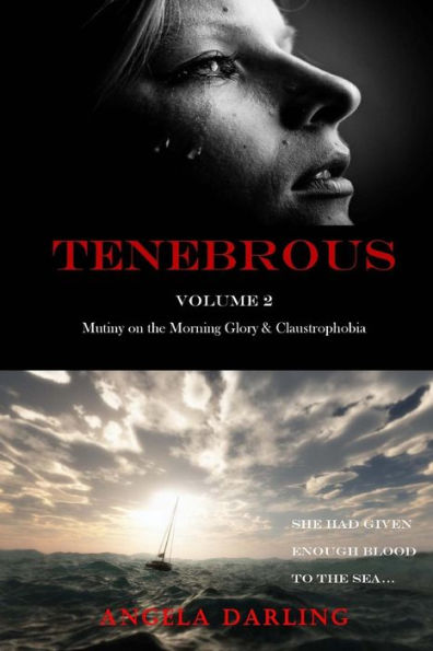 Tenebrous: Mutiny on the Morning Glory and Claustrophobia