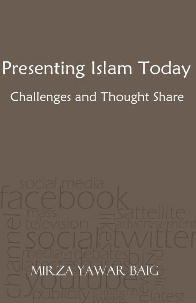 Presenting Islam Today - Challenges and Thought Share: Presenting Islam in the modern world