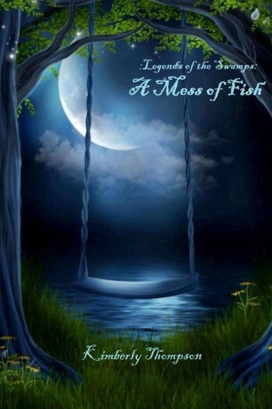 Legends of the Swamps: A Mess of Fish: A Mess of Fish