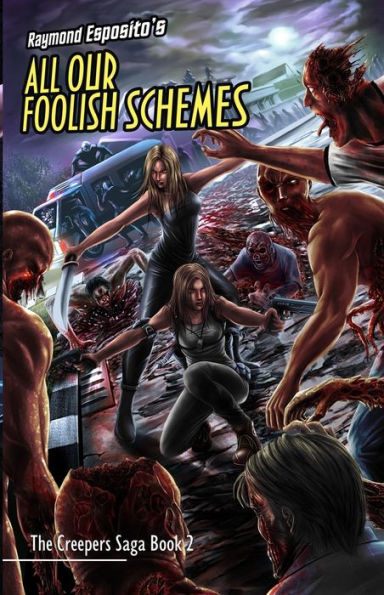 All Our Foolish Schemes: The Creepers Saga Book 2