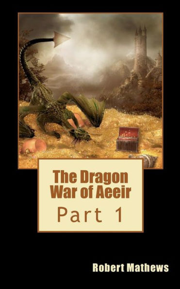 The Dragon War of Aeeir: Part 1