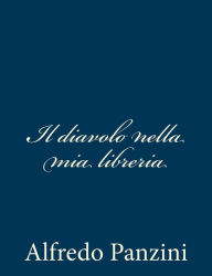 Title: Il diavolo nella mia libreria, Author: Alfredo Panzini