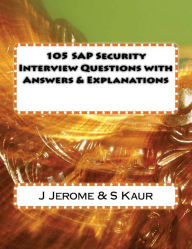 Title: 105 SAP Security Interview Questions with Answers & Explanations, Author: S Kaur