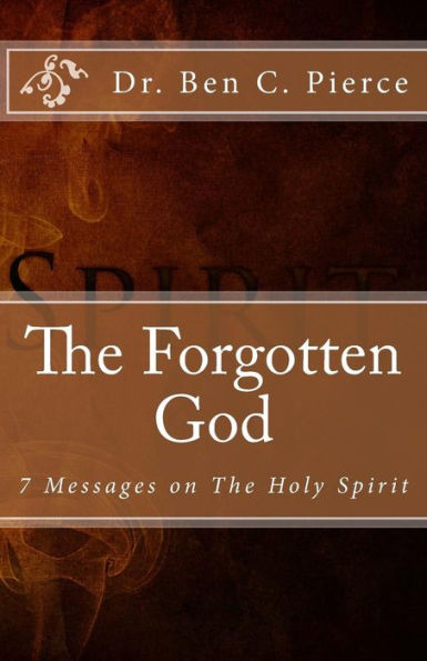The Forgotten God: The Holy Spirit
