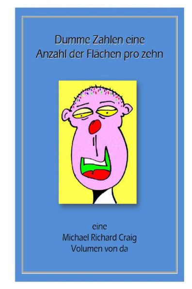 Dumme Zahlen eine Anzahl der Flahen pro zehn: eine Michael Richard Craig Volumen von da