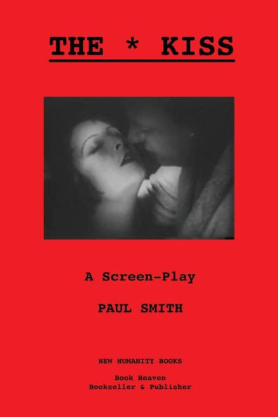 The Kiss: A Screen-Play