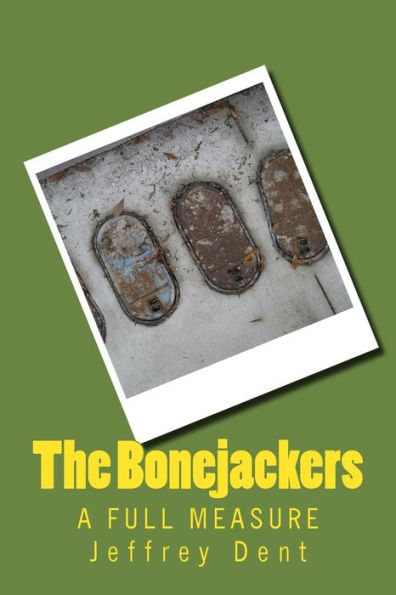 The Bonejackers: A Full Measure