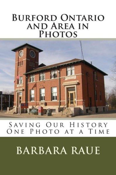 Burford Ontario and Area in Photos: Saving Our History One Photo at a Time