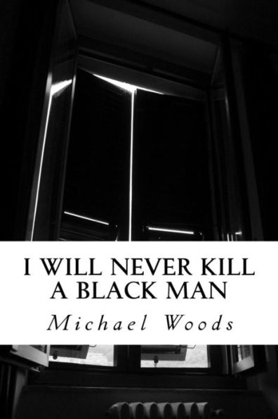 I Will Never Kill a Black Man: Nonflammable Book of Poems