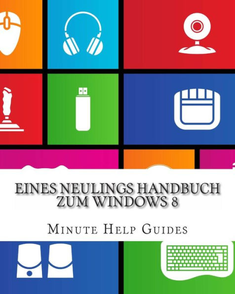 Eines Neulings Handbuch zum Windows 8