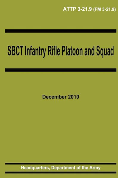 SBCT Infantry Rifle Platoon and Squad (ATTP 3-21.9)