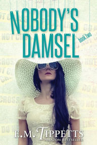 Title: Nobody's Damsel, Author: E M Tippetts