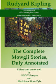 Title: The Complete Mowgli Stories, Duly Annotated, Author: G Mw Wemyss