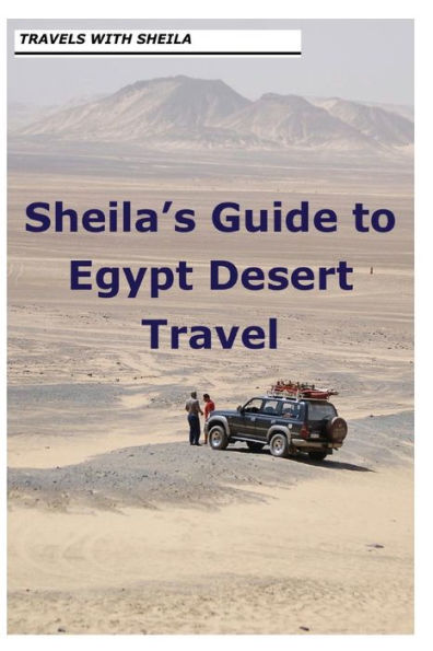 Sheila's Guide to Egypt Desert Travel