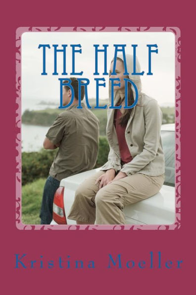 The Half Breed: The Half Breed