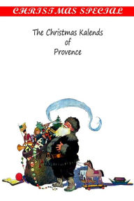 Title: The Christmas Kalends of Provence, Author: Thomas A Janvier