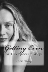 Title: Getting Even in Unexpected Ways, Author: I M Telling