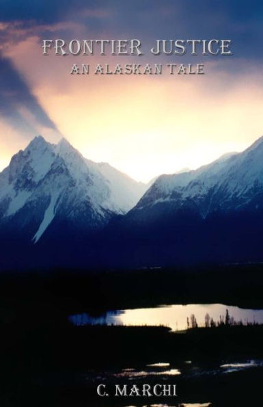 Frontier Justice: An Alaskan Tale