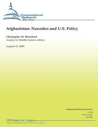 Title: Afghanistan: Narcotics and U.S. Policy, Author: Christopher M Blanchard