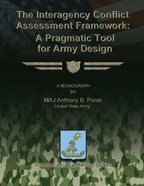 The Interagency Conflict Assessment Framework: A Pragmatic Tool for Army Design