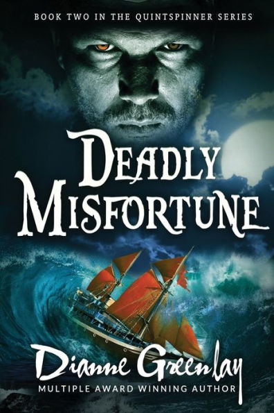Deadly Misfortune: Book Two in the Quintspinner Trilogy