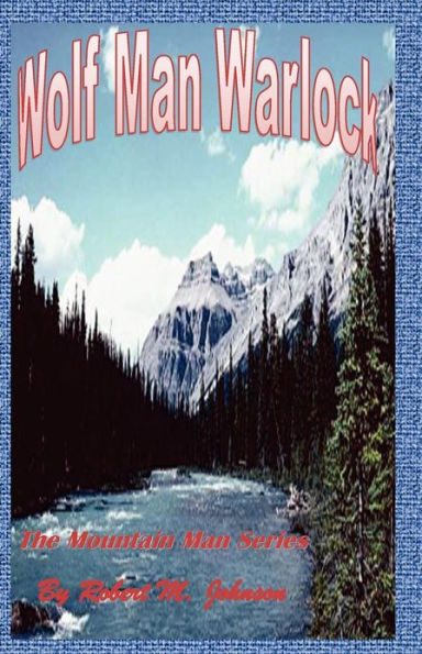 Wolf Man Warlock: The Mountain Man Series