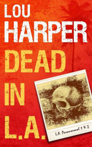 Title: Dead In L.A., Author: Lou Harper