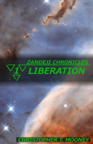 Title: Zandeji Chronicles: Liberation, Author: Rebecca O Mooney