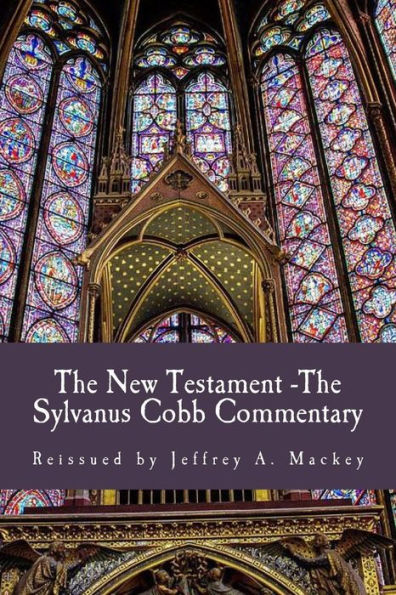 The New Testament - The Sylvanus Cobb Translation: Reissued by Jeffrey A. Mackey