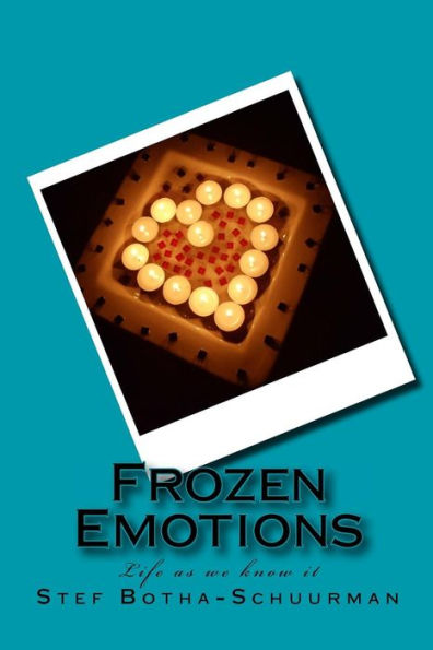 Frozen Emotions: Life as we know it