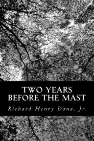 Title: Two Years Before the Mast, Author: Jr Richard Henry Dana