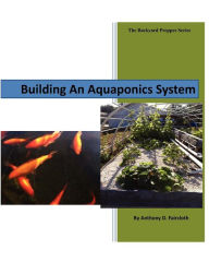 Title: Building An Aquaponics System, Author: Gabrielle Lofland