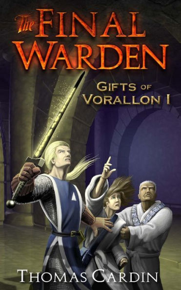 The Final Warden: Gifts of Vorallon I