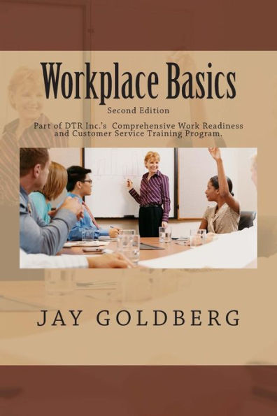 Workplace Basics: For Classroom and On the Job Work Readiness Training