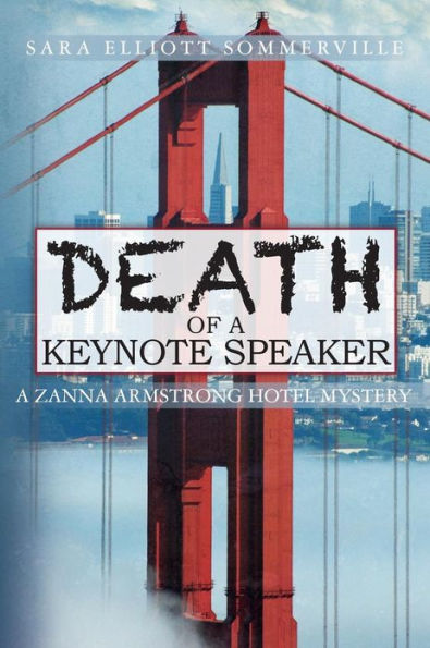 Death Of A Keynote Speaker: A Zanna Armstrong Hotel Mystery