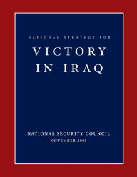 Title: National Strategy for Victory in Iraq, Author: National Security Council